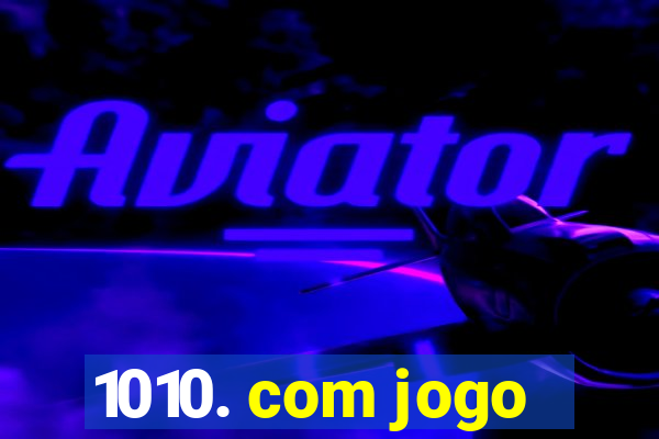 1010. com jogo